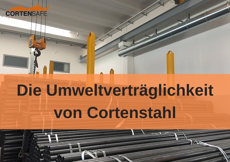 Die Umweltverträglichkeit von Cortenstahl - 1
