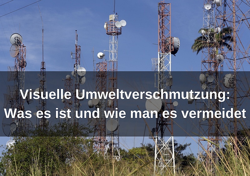 Visuelle Umweltverschmutzung - Was es ist und wie man es vermeidet - 1